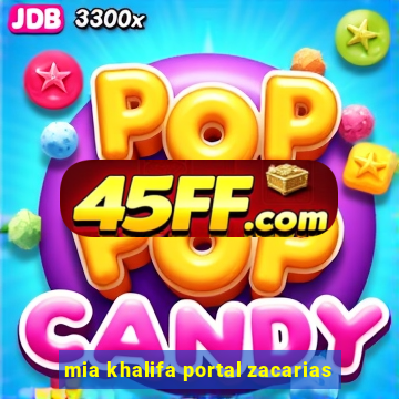 mia khalifa portal zacarias